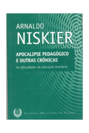 Apocalipse pedagógico e outras crônicas: As dificuldades da educação brasileira