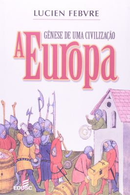 A Europa - Gênese de uma Civilização
