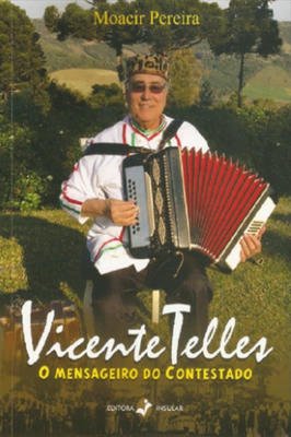 Vicente Telles - o Mensageiro do Contestado