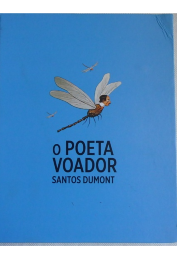 O Poeta Voador de Santos Dumont