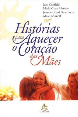 Histórias para Aquecer o Coração das Mães