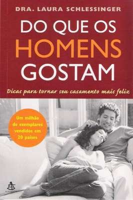Do Que os Homens Gostam - Dicas para Tornar Seu Casamento Mais Feliz