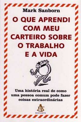 O Que Aprendi com Meu Carteiro Sobre Trabalho e a Vida
