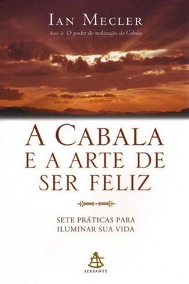 A Cabala e a Arte de Ser Feliz
