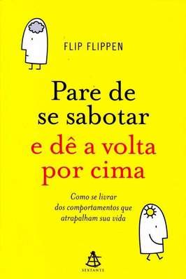 Pare de se sabotar e dê a volta por cima