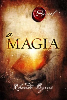 a Magia -Rhonda Byrne