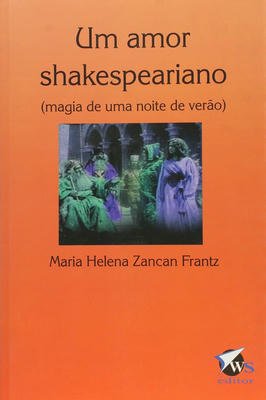 Um amor Shakespeariano ( magia de uma noite de veraõ)