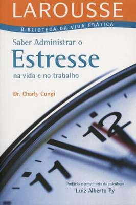 Saber Administrar o Estresse na Vida e no Trabalho