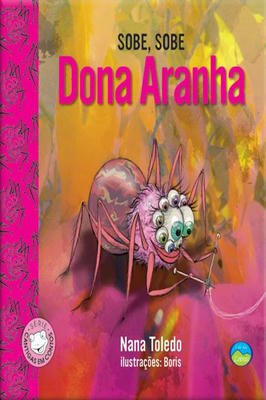 Sobe, sobe Dona Aranha - serie cantigas em contos