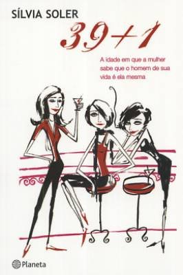 39 + 1 a idade em que a mulher sabe que o homem de sua vida ela mesma