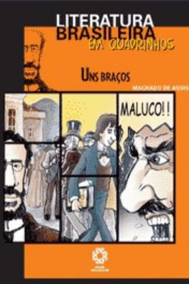 Uns Braços - Literatura Brasileira Em Quadrinhos