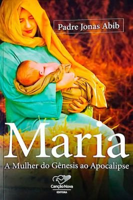 Maria a Mulher do Genesis ao Apocalipse