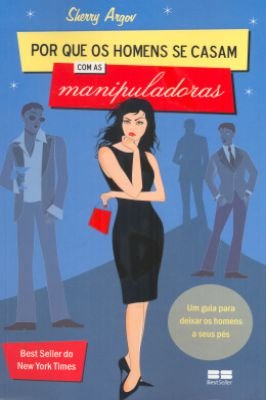 Por Que os homens casam com as manipuladoras