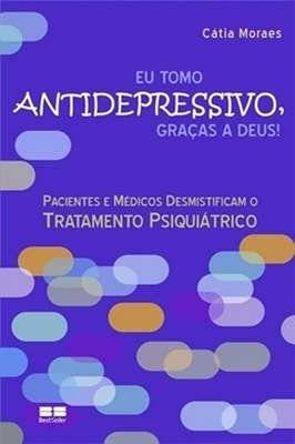 Eu Tomo Antidepressivo, Graças a Deus
