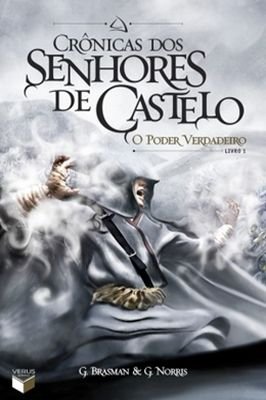 Cronicas dos Senhores de Castelo-livro 1 o Poder Verdadeiro
