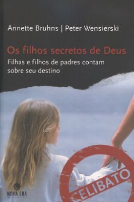Os filhos secretos de Deus - filhas e filhos de padres contam sobre seu destino