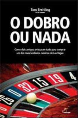 O Dobro Ou Nada-como Dois Amigos Arriscaram Tudo P. Comprar um Cassino
