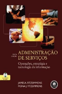 Administração de Serviços- Operações, Estratégias e Tecnologia