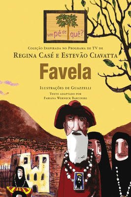 Coleção Um pe de que? - Favela