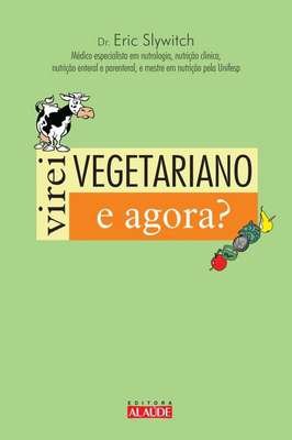 Virei Vegetariano. e Agora?