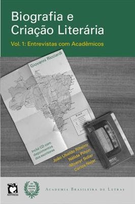 Biografia e Criaçao Literaria, V. 1 - Entrevistas Com Acadêmicos