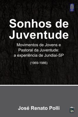 Sonhos de Juventude: Mov. de Jovens e Pastoral da Juventude Jundiaí