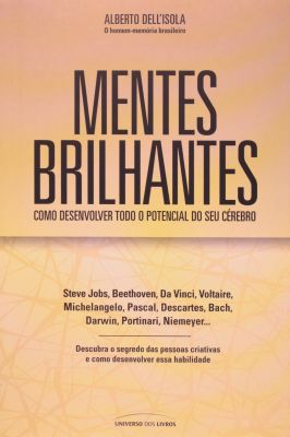 Mentes Brilhantes - Como Desenvolver Todo o Potencial do Seu Cérebro