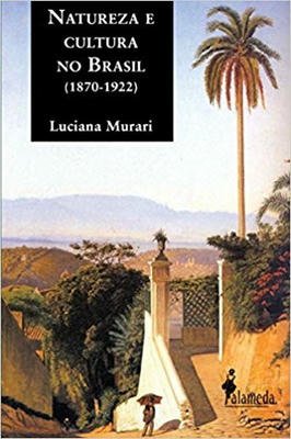 Natureza e cultura no Brasil ( 1870- 1922)