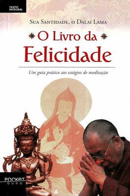 O Livro da Felicidade - um Guia Prático aos Estágios de Meditação