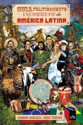 Guia Politicamente Incorreto da America Latina