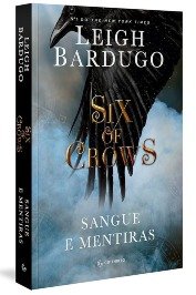 Six of Crows: Sangue e mentiras