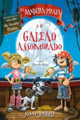 Os Bandeira-Pirata e O Galeão Assombrado