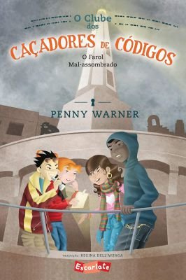 O Clube dos Caçadores de Códigos - Vol 2 - O Farol Mal-Assombrado