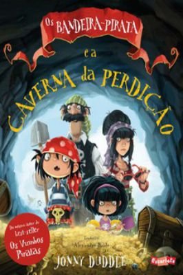 Os Bandeira Pirata e a Caverna da Perdição