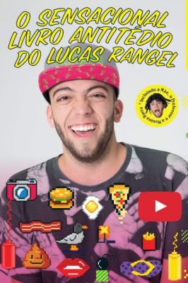 O Sensacional Livro Antitédio do Lucas Rangel
