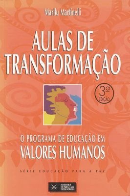 Aulas de Transformação - o Programa de Educação Em Valores Humanos 5 edição