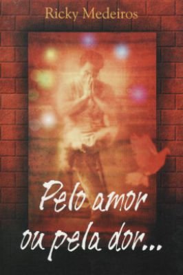 Pelo Amor Ou pela Dor