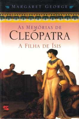 As Memórias de Cleópatra - a Filha de Ísis