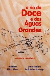 O Rio do Doce e das Aguas Grandes