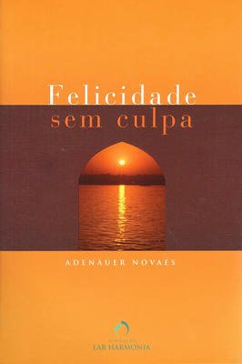 Felicidade sem culpa