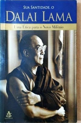 Sua Santidade o Dalai Lama - Uma etica para o Novao Milênio ed. 2