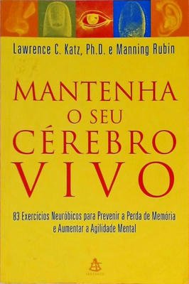 Mantenha o seu cérebro vivo -83 exercícios neuróticos