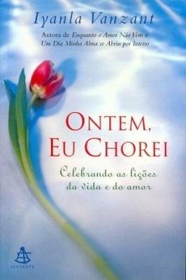 Ontem, eu chorei