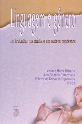Linguagem e gênero no trabalho, na mídia e em outros contextos