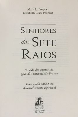 Senhores dos Sete Raios-a Vida dos Mestres da Grande Fraternidade Bran