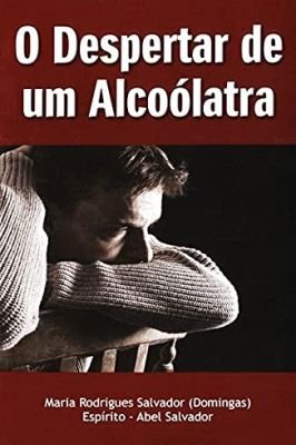 O Despertar de um Alcoólatra