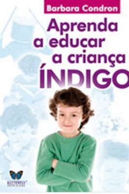 Aprenda a educar a criança Índigo