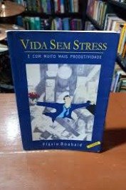Vida sem Stress e com muito mais produtividade