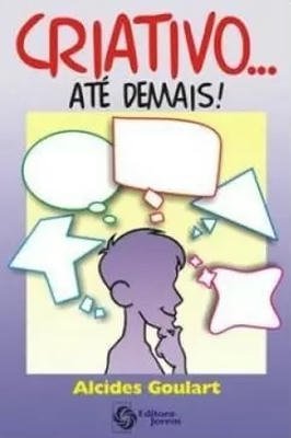 Criativo... Até Demais!