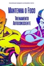 Mantenha o Foco – Treinamento autoconsciente